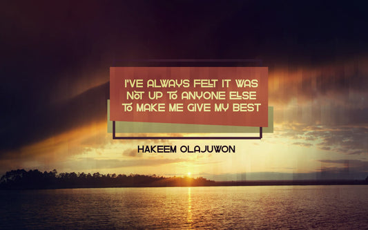 Wallpaper Motivation "I've Always Felt It Was Not Up To Anyone Else To Make Me Give My Best."